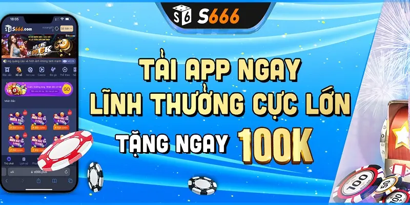 S666_Tai App S666 Chơi Game Nhanh Và Siêu Tiện Ích